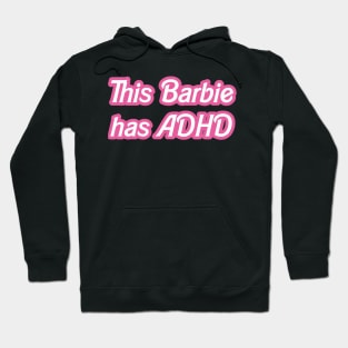 this barbie has adhd Hoodie